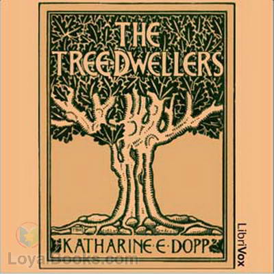 The Tree-Dwellers by Katharine Elizabeth Dopp