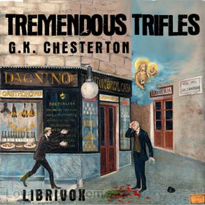 Tremendous Trifles by G. K. Chesterton