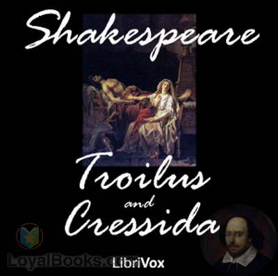 Troilus and Cressida by William Shakespeare