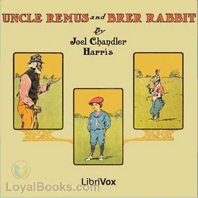 Uncle Remus and Brer Rabbit by Joel Chandler Harris