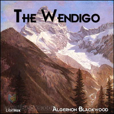 The Wendigo by Algernon Blackwood