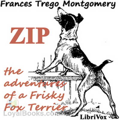 Zip, the Adventures of a Frisky Fox Terrier by Frances Trego Montgomery