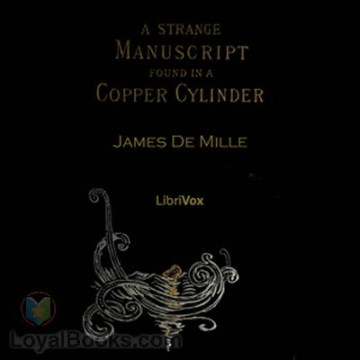 A Strange Manuscript Found in a Copper Cylinder by James De Mille