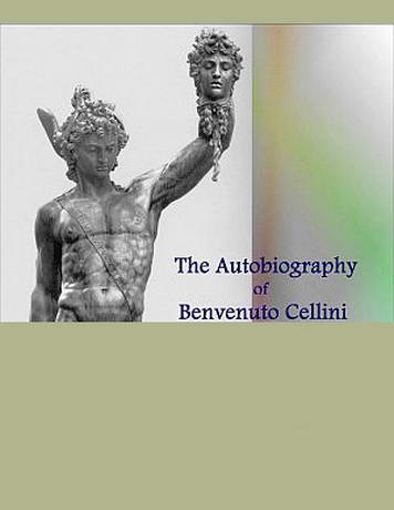 The Autobiography of Benvenuto Cellini by Benvenuto Cellini