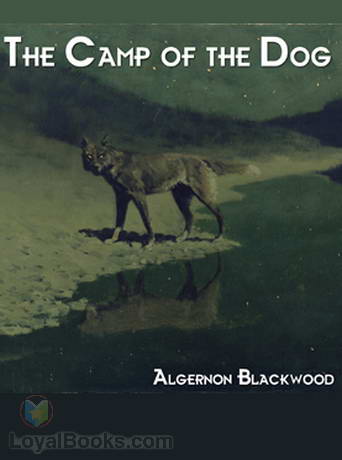 The Camp of the Dog by Algernon Blackwood