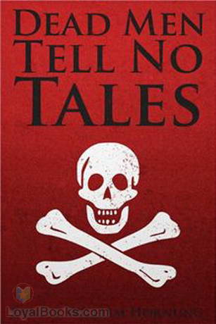 Dead Men Tell No Tales by Ernest William Hornung