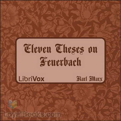 Eleven Theses on Feuerbach by Karl Marx