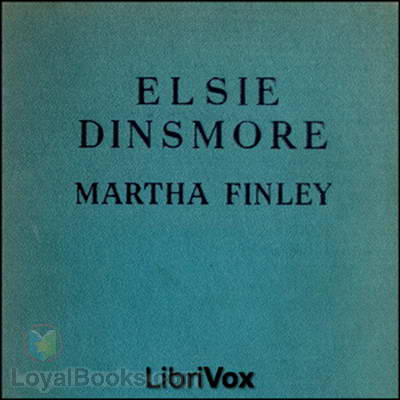 Elsie Dinsmore by Martha Finley