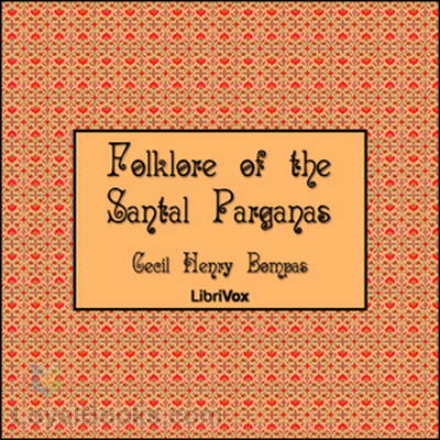 Folklore of the Santal Parganas by Cecil Henry Bompas