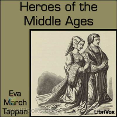 Heroes of the Middle Ages by Eva March Tappan