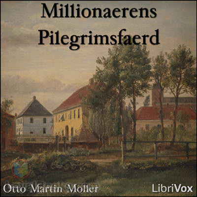 Millionaerens Pilegrimsfaerd by Otto Martin Moller