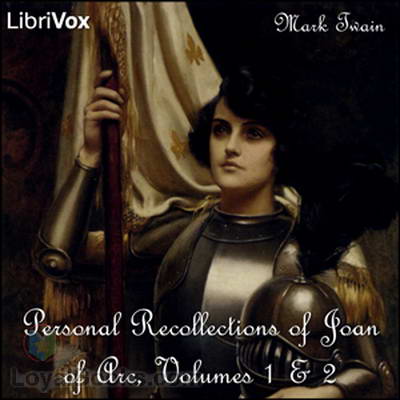 Personal Recollections of Joan of Arc, Volumes 1 & 2 by Mark Twain