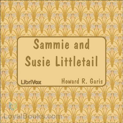 Sammie and Susie Littletail by Howard R. Garis