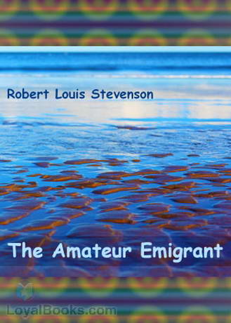 The Amateur Emigrant by Robert Louis Stevenson