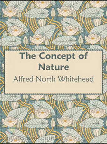 The Concept of Nature by Alfred North Whitehead