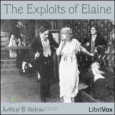 The Exploits Of Elaine by Arthur B. Reeve