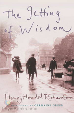 The Getting of Wisdom by Henry Handel Richardson