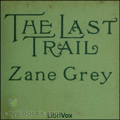 The Last Trail by Zane Grey