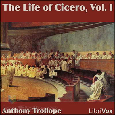 The Life of Cicero by Anthony Trollope