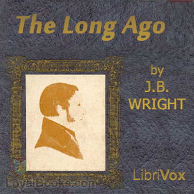 The Long Ago by Jacob William Wright