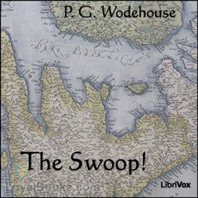 The Swoop! by P. G. Wodehouse