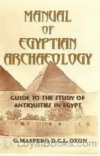 Manual of Egyptian Archaeology and Guide to the Study of Antiquities in Egypt by Gaston Maspero