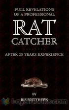 Full Revelations of a Professional Rat-catcher by Ike Matthews