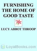 Furnishing the Home of Good Taste by Lucy Abbot Throop