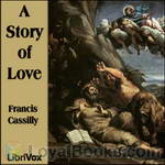 A Story of Love by Francis Cassilly