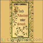 Alice's Adventures Underground by Lewis Carroll