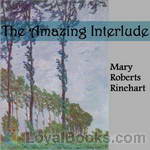 The Amazing Interlude by Mary Roberts Rinehart