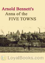 Anna of the Five Towns by Arnold Bennett