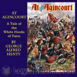 At Agincourt - White Hoods of Paris by George Alfred Henty