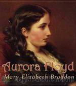 Aurora Floyd by Mary Elizabeth Braddon