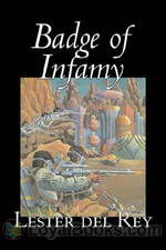 Badge of Infamy by Lester Del Rey