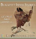 Blackfeet Indian Stories by George B. Grinnell