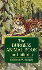 The Burgess Animal Book for Children by Thornton W. Burgess