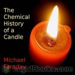 The Chemical History of a Candle by Michael Faraday