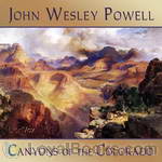 Canyons of the Colorado, or The exploration of the Colorado River and its Canyons by John Wesley Powell