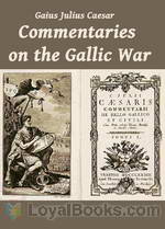 Commentaries on the Gallic War by Gaius Julius Caesar