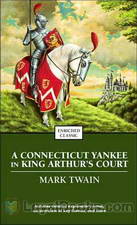 A Connecticut Yankee in King Arthur's Court by Mark Twain