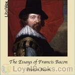 The Essays of Francis Bacon by Francis Bacon