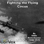 Fighting the Flying Circus by Eddie Rickenbacker