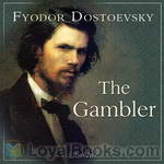 The Gambler by Fyodor Dostoyevsky