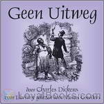 Geen Uitweg by Charles Dickens