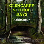 Glengarry School Days by Ralph Connor