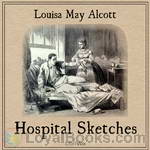 Hospital Sketches by Louisa May Alcott