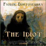 The Idiot by Fyodor Dostoyevsky