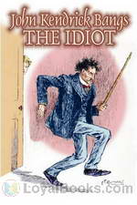 The Idiot by John Kendrick Bangs