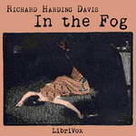 In the Fog by Richard Harding Davis